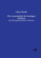 Die Arzneimittel der heutigen Medizin: mit therapeutischen Notizen (German Edition) 3737213011 Book Cover