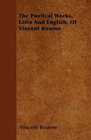 The Poetical Works of Vincent Bourne 1162952423 Book Cover