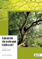 À quoi peut bien rêver un arbre quand il distille sa sève ? B0CFGS51BW Book Cover