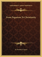 From Paganism To Christianity 1425360068 Book Cover