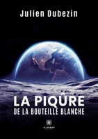 La piqûre de la bouteille blanche (French Edition) B0F2F53856 Book Cover
