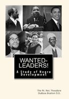 Wanted-Leaders!: A Study of Negro Development 1451591411 Book Cover