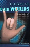 The Best of Both Worlds: A-Not-So-Silent Life 0595148212 Book Cover