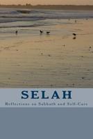 Selah: Reflections on Sabbath and Self-Care 1518714617 Book Cover