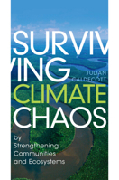 Surviving Climate Chaos: by Strengthening Communities and Ecosystems 1108793789 Book Cover