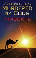 Murdered By Gods: TIMBUKTU 1734718544 Book Cover