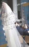 Steps to Lasting Happiness Together B0DTJSXR1T Book Cover