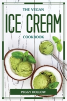 The Vegan Ice Cream Cookbook 1804776378 Book Cover