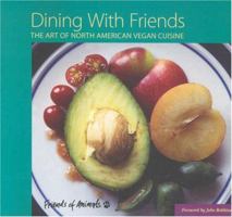 Dining with Friends: The Art of North American Vegan Cuisine 0976915901 Book Cover