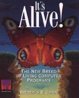 It's Alive!: The New Breed of Living Computer Programs/Book and Disk 0471008605 Book Cover