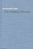 The Implied Reader: Patterns of Communication in Prose Fiction from Bunyan to Beckett 0801821509 Book Cover