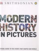 Modern History in Pictures: A Visual Guide to the Events That Shaped Our World 0756698189 Book Cover