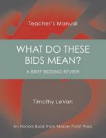 What Do These Bids Mean?: Teacher's Manual 1771401834 Book Cover