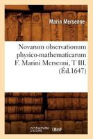 Novarum Observationum Physico-Mathematicarum F. Marini Mersenni, T III. (A0/00d.1647) 2012755631 Book Cover