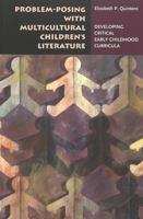 Problem-Posing With Multicultural Children's Literature: Developing Critical, Early Childhood Curricula (Rethinking Childhood, V. 31) 0820467383 Book Cover