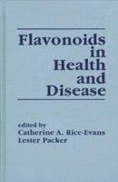 Flavonoids in Health and Disease (Antioxidants in Health and Disease, 7) 0367446723 Book Cover