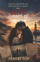 LOVE CARRIED BY THE WIND B0H7TGDC2S Book Cover