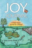 Joy Journal: A Daily Prayer Journal for Children 144973183X Book Cover