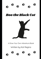Boo the Black Cat: A Draw Your Own Adventure Book B0CK3PWJQQ Book Cover