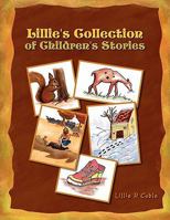 Lillie's Collection of Children's Stories 1450079857 Book Cover
