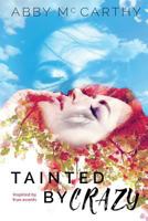 Tainted by Crazy 1534601333 Book Cover