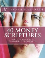 40 Money Scriptures: Bibliomancy for Enlightened Wealth (40 Days to Wealth Consciousness!) (Volume 3) 1723185949 Book Cover