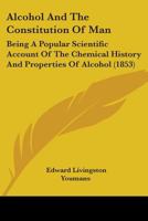 Alcohol and the constitution of man (Addiction in America) 1164562258 Book Cover
