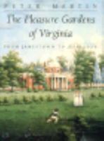 The Pleasure Gardens of Virginia: From Jamestown to Jefferson 0813920531 Book Cover