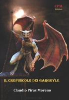Il crepuscolo dei gargoyle 150296239X Book Cover