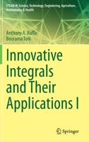 Innovative Integrals and Their Applications I 303117870X Book Cover