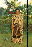 To Be Neither Seen Nor Heard: The Life of Faith Alexandra Kamya Nasolo Mulira 1465215948 Book Cover