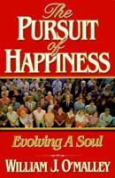 Pursuit of Happiness: Evolving a Soul 088347333X Book Cover