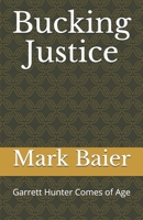 Bucking Justice: Garrett Hunter Comes of Age B09CKQ93XG Book Cover