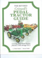 The Revised Crisswell's Pedal Tractor Guide Book 1940-2013 [Hardcover] [2014] Brent Smith and Steve Noble; Steve Noble 0615881386 Book Cover