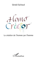 Homo Créator: La création de l'homme par l'homme (French Edition) 2343105553 Book Cover