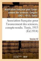 Association française pour l'avancement des sciences, compte-rendu. Tunis, 1913 2329006233 Book Cover