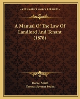 A Manual of the Law of Landlord and Tenant 1016542763 Book Cover