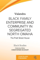 Black Family Enterprise and Community in Segregated North Omaha: The Pratt Street House (Black Studies) 1915734622 Book Cover