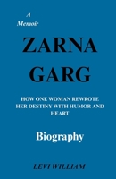 Zarna Garg - How One Woman Rewrote Her Destiny with Humor and Heart B0F6VQZ23D Book Cover