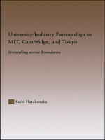 University-Industry Partnerships in Mit, Cambridge, and Tokyo: Storytelling Across Boundaries 0415947030 Book Cover