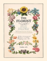 The Florist: Restored Floral Adult Coloring Book from London in 1760 B0BZF7M3L6 Book Cover