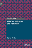 #MeToo, Weinstein and Feminism 3030282422 Book Cover