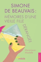 Simone de Beauvais : Mémoires d’une vieille fille dérangée (French Edition) 2355236275 Book Cover
