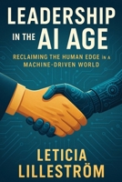 Leadership in the AI Age: Reclaiming the Human Edge in a Machine-Driven World (The Strategic CFO) 9199047217 Book Cover