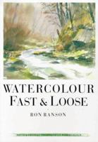 Watercolor Fast and Loose 0715388487 Book Cover