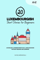 20 Luxembourgish Short Stories for Beginners: An English-Luxembourgish Dual-Language Book for Easy Reading and Learning (Dual-Language Short Stories for Beginners) B0FLKHJKZ9 Book Cover