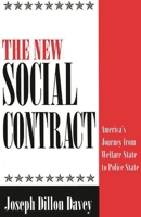 The New Social Contract: America's Journey from Welfare State to Police State 0275952398 Book Cover