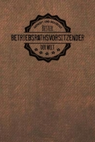 Gepr�ft und Best�tigt bester Betriebsrathsvorsitzender der Welt: Notizbuch f�r den Mann, der sich f�r seine Mitarbeiter einsetzt Geschenkidee Geschenke Geschenk 1706147996 Book Cover