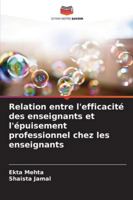 Relation entre l'efficacité des enseignants et l'épuisement professionnel chez les enseignants (French Edition) 6208944023 Book Cover