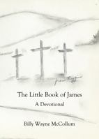 The Little Book of James : A Devotional 1949638030 Book Cover